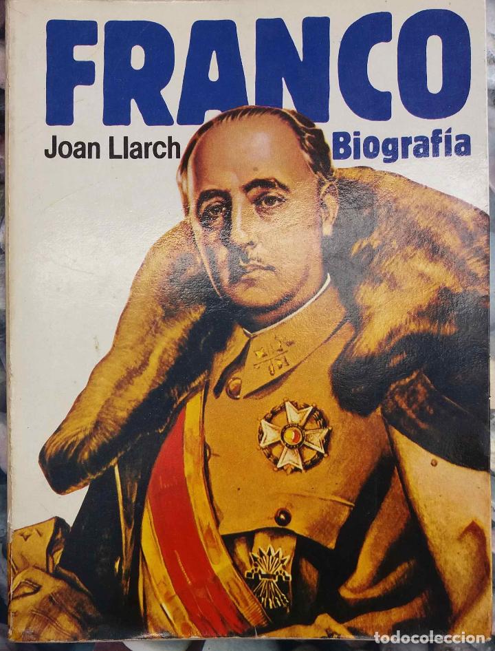 Libros de segunda mano: FRANCO, JOAN LLARCH. BIOGRAF&Iacute;A. LIBRO - Foto 1
