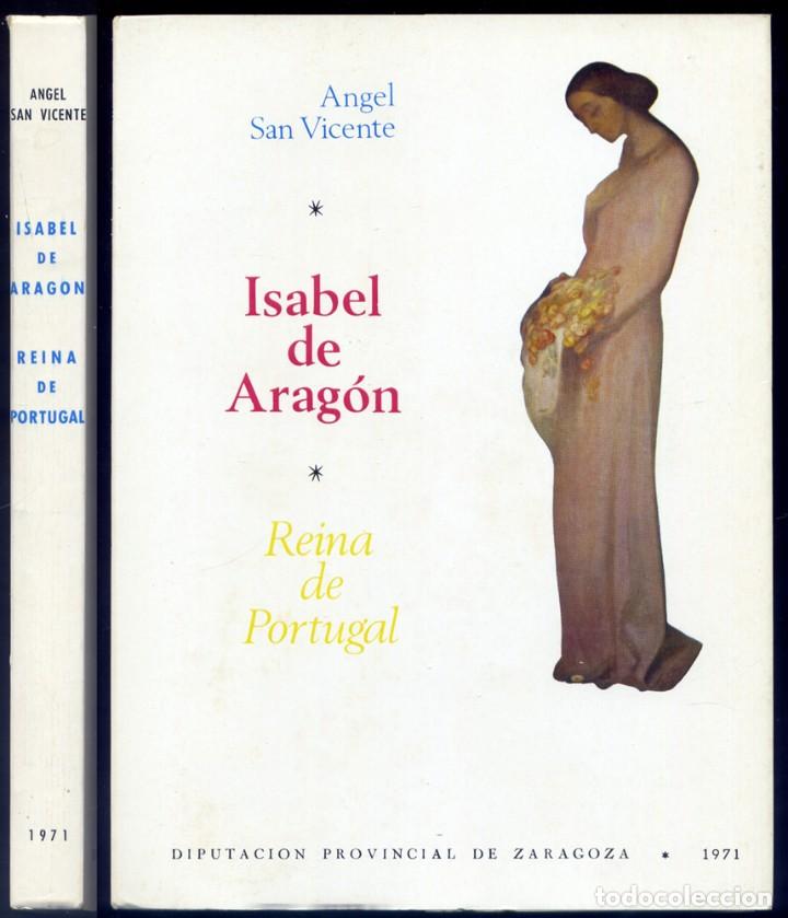 Libros de segunda mano: SAN VICENTE PINO, Angel.  Isabel de Arag&oacute;n, Reina de Portugal.  1971.