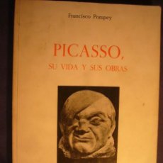 Libros de segunda mano: FRANCISCO POMPEY: - PICASSO, SU VIDA Y SUS OBRAS - (MADRID, 1973)