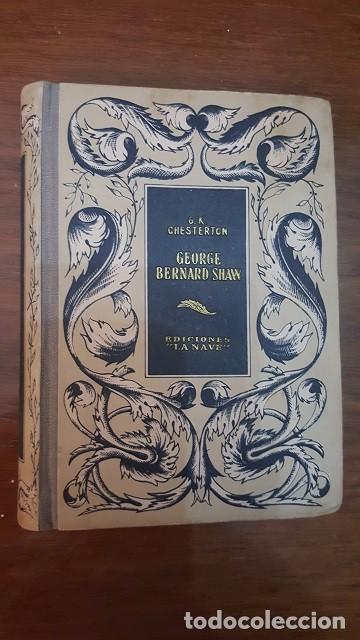 Libros de segunda mano: GEORGE BERNARD SHAW. CHESTERTON. EDICIONES LA NAVE. - Foto 1