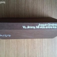 Libros de segunda mano: YO, JIMMY. MI VIDA ENTRE LOS FRANCO. JOAQUÍN GIMÉNEZ ARNAU. Lote 97903775