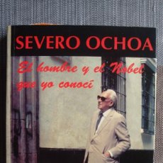 Libros de segunda mano: SEVERO OCHOA. EL HOMBRE Y EL NOBEL QUE YO CONOCÍ. Lote 99339879