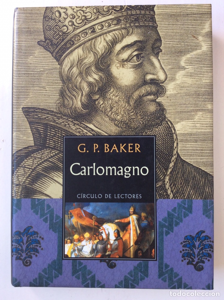 Libros de segunda mano: CARLOMAGNO. G. P. BAKER. CIRCULO DE LECTORES. 2004 - Foto 1
