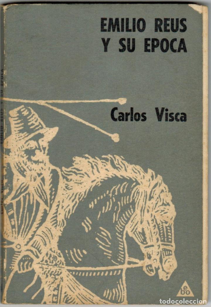 Libros de segunda mano: VISCA, Carlos. Emilio Reus y su &eacute;poca - Foto 1