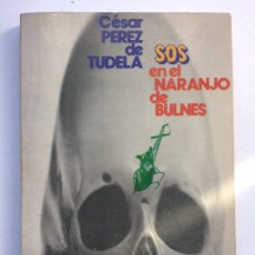 Libri di seconda mano: SOS EN EL NARANJO DE BULMES. CÉSAR PÉREZ DE TUDELA. 1973. ALPINISMO. ESCALADA. Lote 101879940