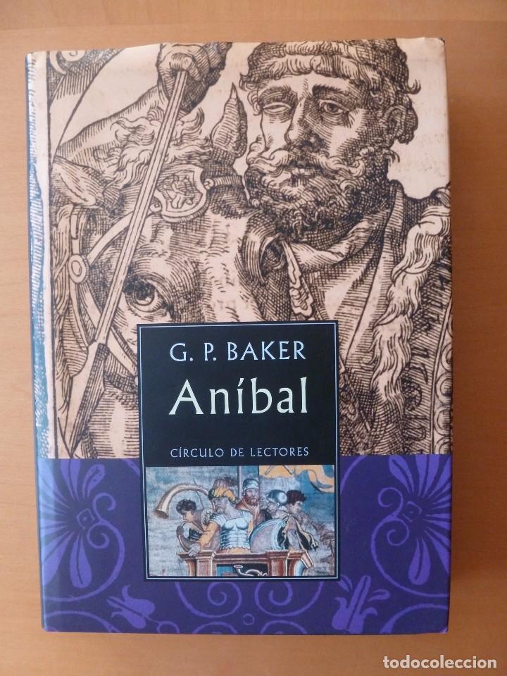Libros de segunda mano: AN&Iacute;BAL. G. P. BAKER. C&Iacute;RCULO DE LECTORES - Foto 1