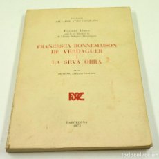 Libros de segunda mano: FRANCESCA BONNEMAISON DE VERDAGUER I LA SEVA OBRA, 1972, ROSSEND LLATES. 17X24CM. Lote 102577007