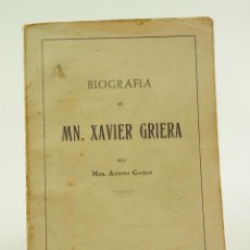 Libros de segunda mano: BIOGRAFIA DE MN. XAVIER GRIERA, 1957, ANTONI GRIERA. 12,5X17CM. Lote 102931095