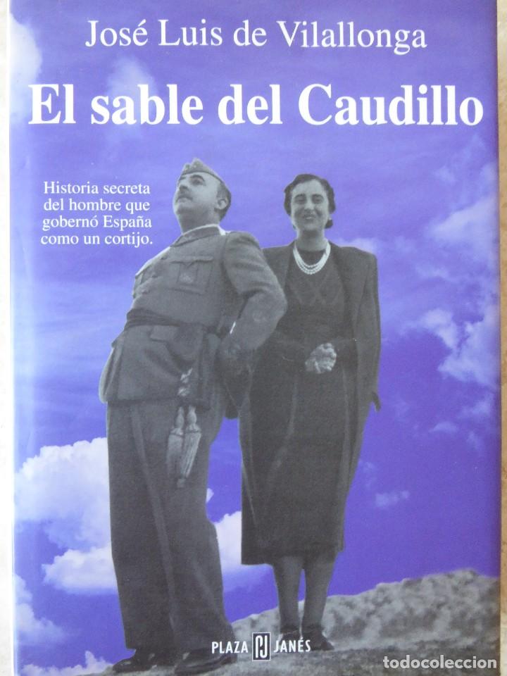 Libros de segunda mano: EL SABLE DEL CAUDILLO - JOS&Eacute; LUIS DE VILALLONGA - Foto 1