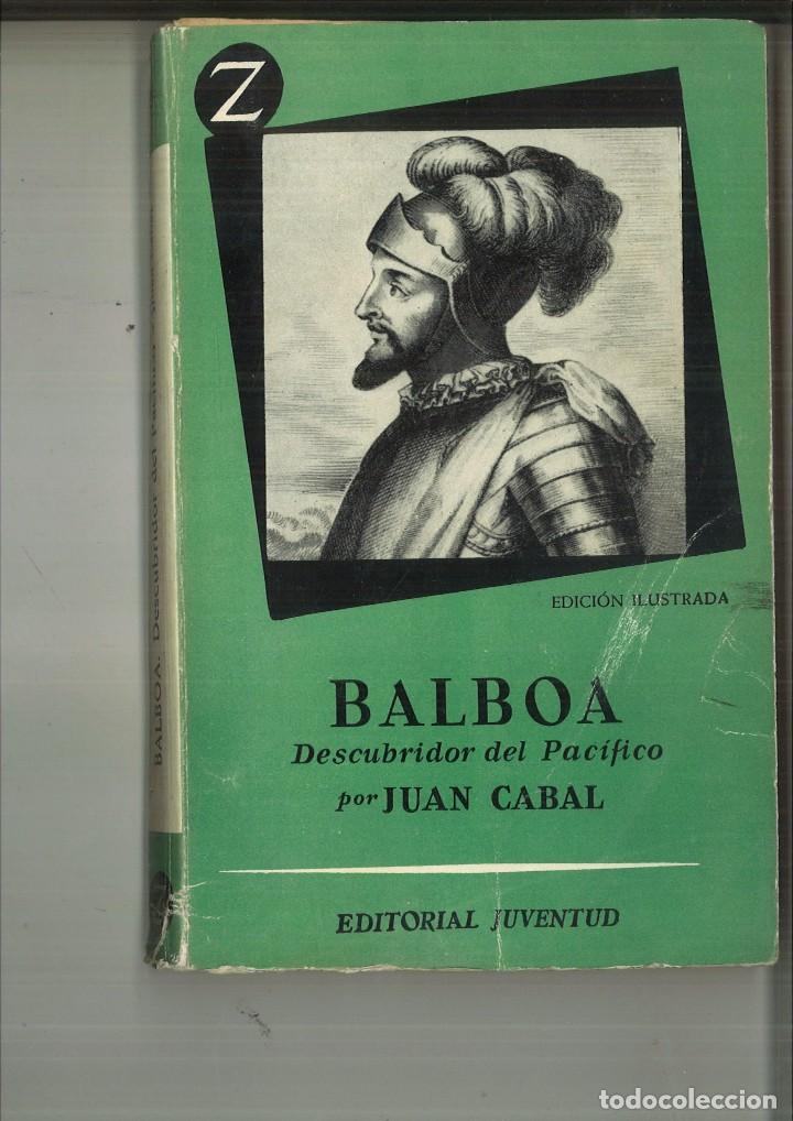 Libros de segunda mano: BALBOA. DESCUBRIDOR DEL PAC&Iacute;FICO. Juan Cabal - Foto 1