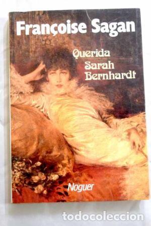 Libros de segunda mano: Querida Sarah Bernhardt. Fran&ccedil;oise Sagan - Foto 1