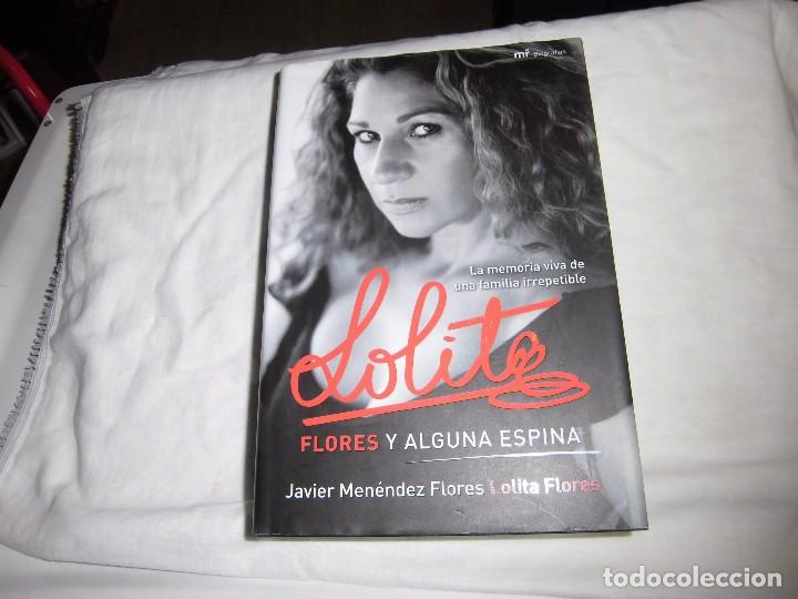 Libros de segunda mano: LOLITA FLORES Y ALGUNA ESPINA.JAVIER MENENDEZ FLORES.MARTINEZ ROCA BIOGRAFIAS 2010.-1&ordf; EDICION