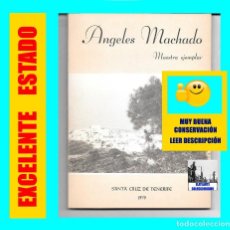 Libros de segunda mano: ÁNGELES MACHADO - MAESTRA EJEMPLAR - HISTORIA DE TENERIFE - LA GUANCHA - DOCENCIA PROFESORADO - RARO