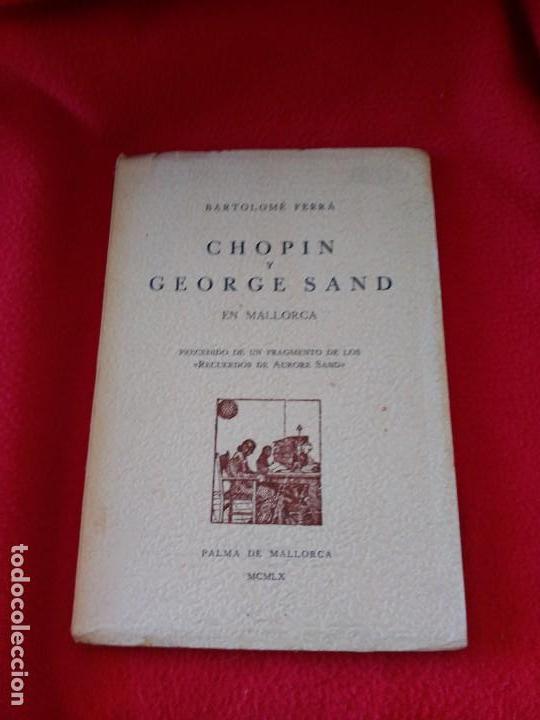 Libros de segunda mano: CHOPIN Y GEORGE SAND EN MALLORCA - Foto 1