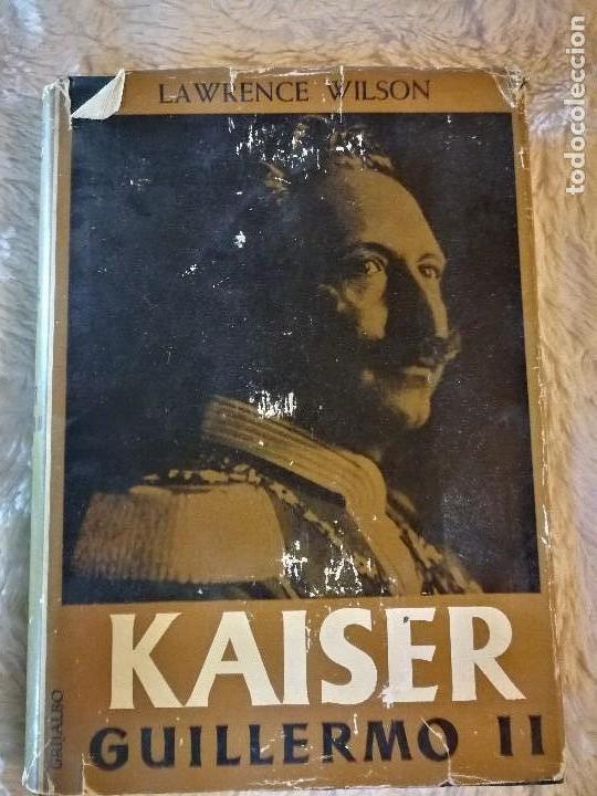 Libros de segunda mano: Kaiser Guillermo II - Lawrence Wilson - Foto 1