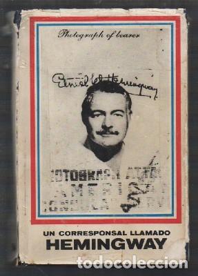 Libros de segunda mano: UN CORRESPONSAL LLAMADO HEMINGWAY. - SELECCI&Oacute;N: CUNILL, FELIPE. - A-GUE-2138.