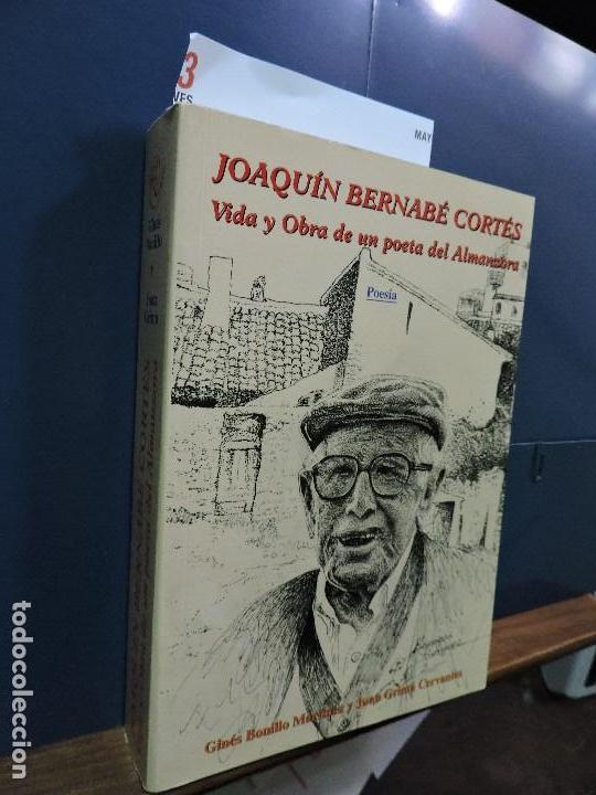 Libri di seconda mano: Joaqu&iacute;n Bernab&eacute; Cort&eacute;s. Vida y obra de un poeta del Almanzora. BONILLO MART&Iacute;NEZ, G. GRIMA CERVANTES,