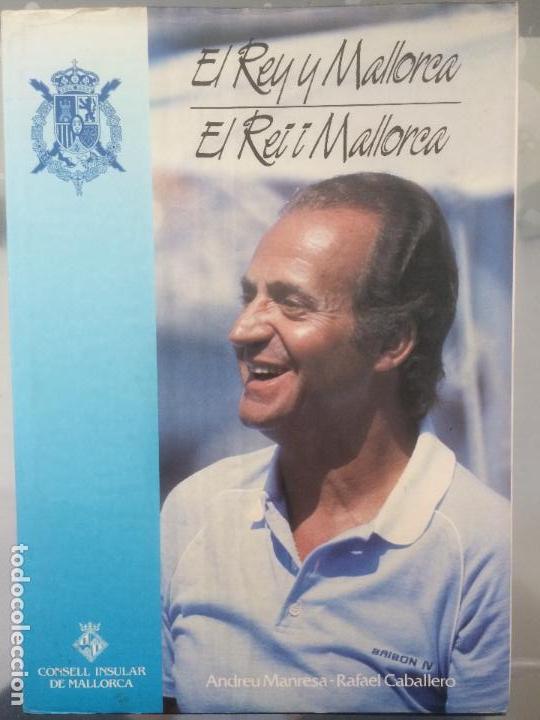 Libri di seconda mano: EL REY Y MALLORCA, EL REI I MALLORCA, ANDREU MANRESA Y RAFAEL CABALLERO