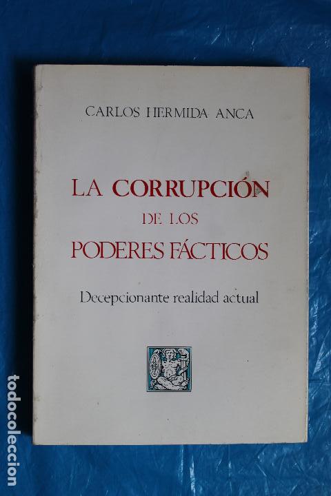 Second hand books: LA CORRUPCION DE LOS PODERES FACTICOS,DECEPCIONANTE REALIDAD ACTUAL, CALOS HERMIDA ANCA, 1986