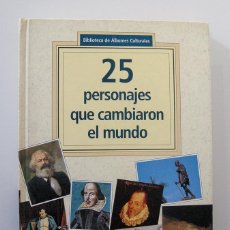 Libros de segunda mano: 25 PERSONAJES QUE CAMBIARON EL MUNDO. Lote 119491187