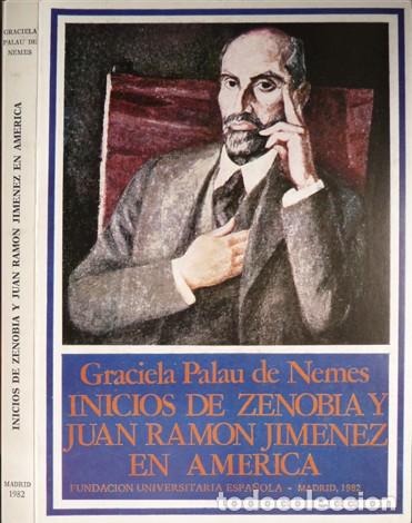 Libros de segunda mano: PALAU DE NEMES, Graciela.  Inicios de Zenobia Camprub&iacute; y Juan Ram&oacute;n Jim&eacute;nez en Am&eacute;rica. 1982.