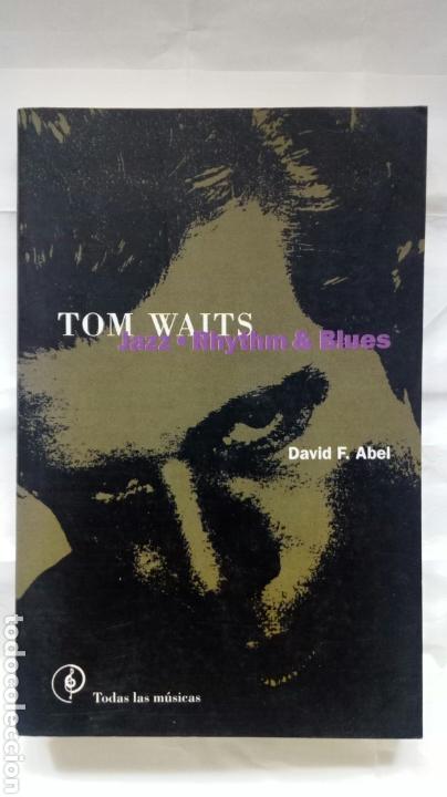 Libros de segunda mano: Tom Waits. David F. Abel. - Foto 1