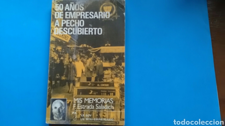Livros em segunda m&atilde;o: 50 A&Ntilde;OS DE EMPRESARIO A PECHO DESCUBIERTO. Mis memorias F. Estrada Saladic