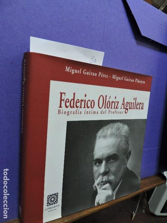 Libri di seconda mano: Federico Ol&oacute;riz Aguilera biograf&iacute;a &iacute;ntima del Profesor. GUIRAO P&Eacute;REZ, M. GUIRAO PI&Ntilde;EYRO, M.