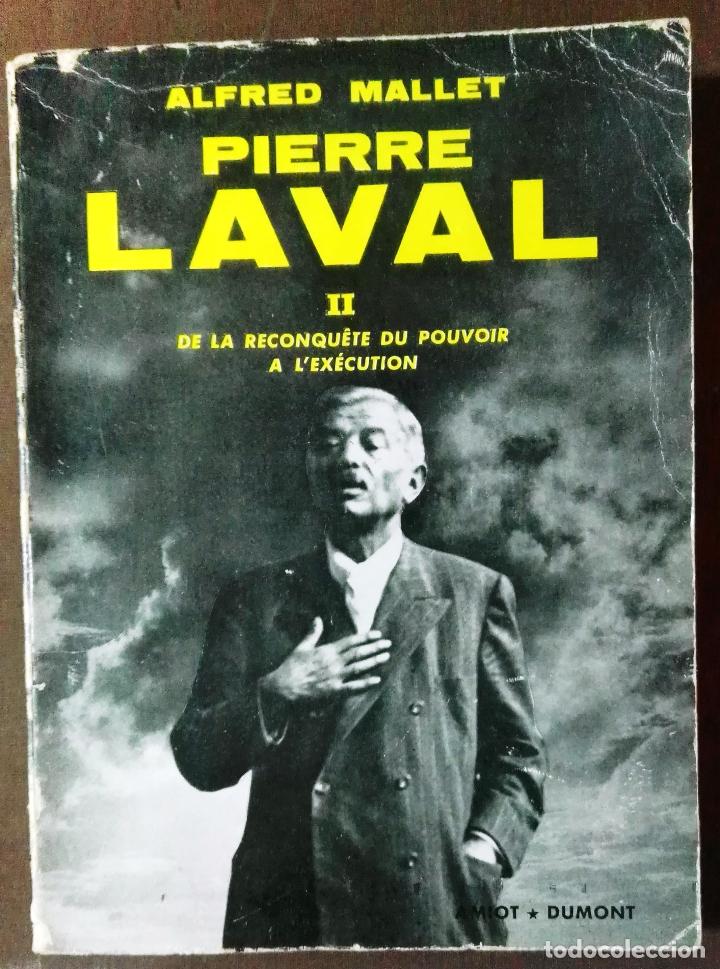 Gebrauchte B&uuml;cher: Alfred Mallet, Pierre Laval, tomo II. De la reconqu&ecirc;te du pouvoir a l&acute;execution, Amito et Dumont, Pa