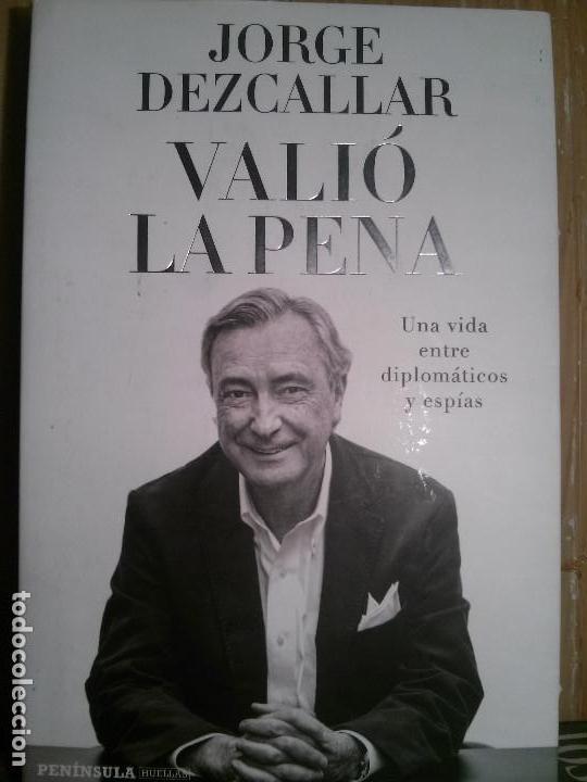 Libros de segunda mano: Vali&oacute; la pena. Jorge Dezcallar, Ed. Pen&iacute;nsula - Foto 1