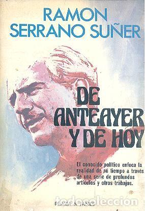 Libros de segunda mano: DE ANTEAYER Y DE HOY DE RAM&Oacute;N SERRANO SU&Ntilde;ER - Foto 1