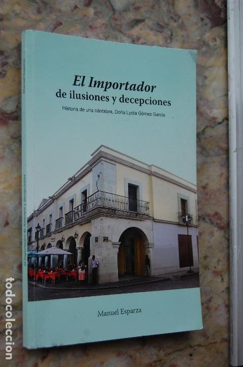 Livres d'occasion: IMPORTADOR DE ILUSIONES Y DECEPCIONES POR MANUEL ESPARZA. EDIT.CENTRO INAH OAXACA. 2011.TAPA RUSTICA