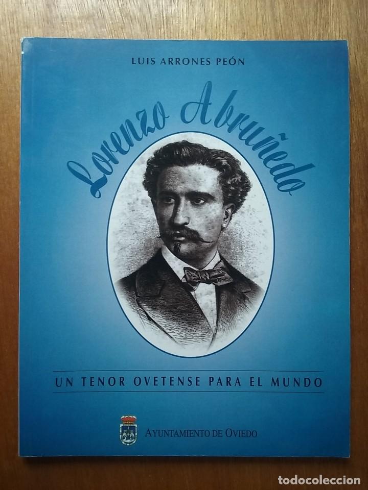 Second hand books: LORENZO ABRU&Ntilde;EDO UN TENOR OVETENSE PARA EL MUNDO, LUIS ARRONES PEON, AYUNTAMIENTO DE OVIEDO ASTURIAS