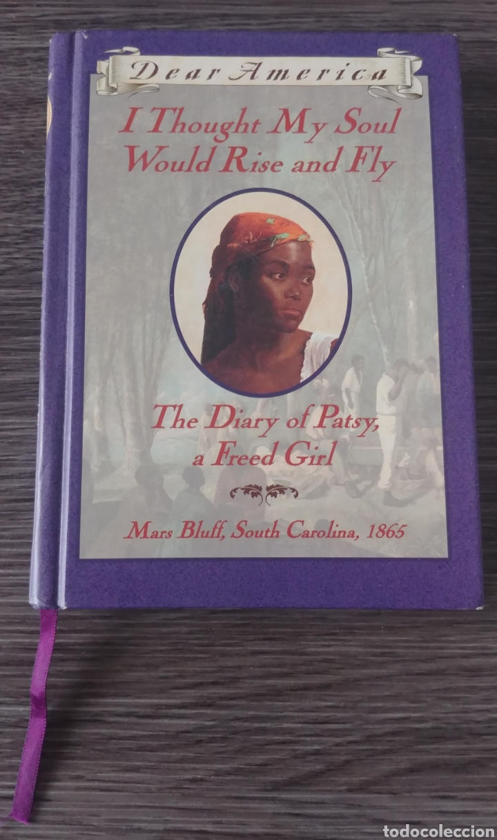 Libros de segunda mano: I thought my soul would Rise and Fly The diary of Patsy a Freed Girl mars bluff South Carolina 1865