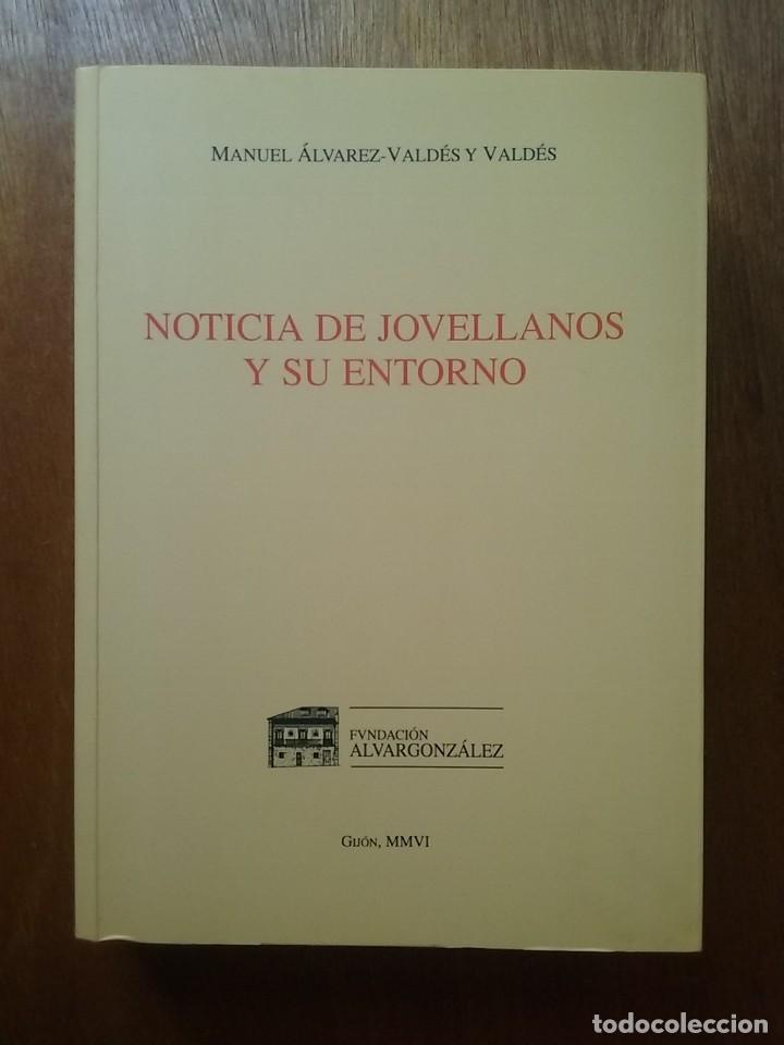 Livres d'occasion: NOTICIA DE JOVELLANOS Y SU ENTORNO, MANUEL ALVAREZ VALDES Y VALDES, FUNDACION ALVARGONZALEZ, 2006