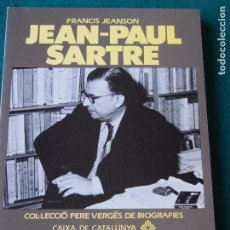 Libros de segunda mano: FRANCIS JEANSON - JEAN-PAUL SARTRE - EDICIONS 62. Lote 131186152