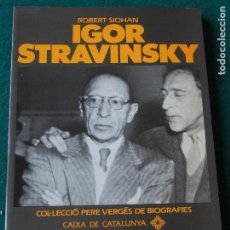 Libros de segunda mano: ROBERT SIOHAN - IGOR STRAVINSKY - EDICIONS 62. Lote 131186344