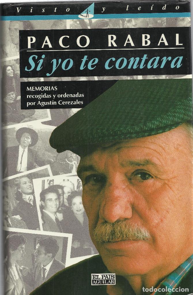 Libros de segunda mano: Si yo te Contara:Memorias de Paco Rabal.Aguilar.1994.