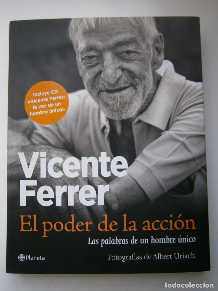 Libros de segunda mano: VICENTE FERRER EL PODER DE LA ACCION PLANETA 1 edicion 2012 CON DISCO CD EC TM - Foto 2