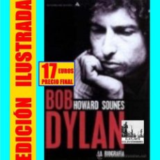 Libros de segunda mano: BOB DYLAN - LA BIOGRAFÍA - HOWARD SOUNES - RESERVOIR BOOKS - EXCELENTE - 17 EUROS