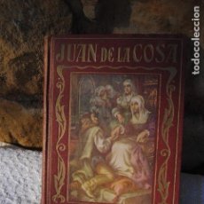 Libros de segunda mano: JUAN DE LA COSA LIBRO ILUSTRADO BIOGRAFÍA DEL NAVEGANTE CARTÓGRAFO Y EXPLORADOR
