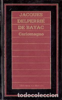 Libros de segunda mano: Carlomagno - Delperri&eacute; de Bayac, Jacques - Foto 1