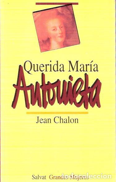 Libros de segunda mano: Querida Mar&iacute;a Antonieta - Chalon, Jean - Foto 1