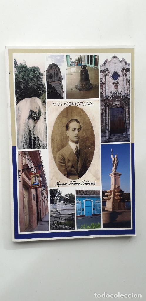 Libros de segunda mano: MIS MEMORIAS - IGNACIO FRADE HERRERA - Foto 1