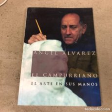 Libros de segunda mano: ÁNGEL ÁLVAREZ, EL CAMPURRIANO, EL ARTE EN SUS MANOS. PATXI HERMOSO. ED. TANTÍN 2003.. Lote 146276338