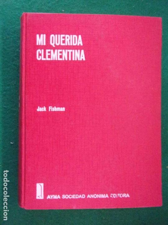 Libros de segunda mano: MI QUERIDA CLEMENTINA / Jack Fishman / 1&ordf; edici&oacute;n 1964 - Foto 1
