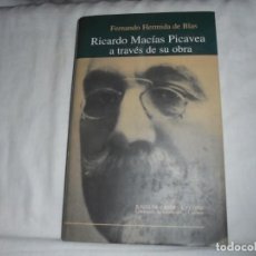 Libros de segunda mano: RICARDO MACIAS PICAVEA A TRAVES DE SU OBRA.FERNANDO HERMIDA DE BLAS.JUNTA DE CASTILLA Y LEON 1998. Lote 149225650