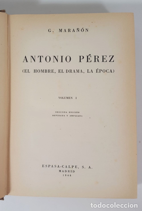 Libros de segunda mano: ANTONIO PÉREZ. EL HOMBRE, EL DRAMA, LA ÉPOCA. 2 TOMOS. G. MARAÑÓN. EDIT CALPE. 1948. - Foto 4 - 149793802