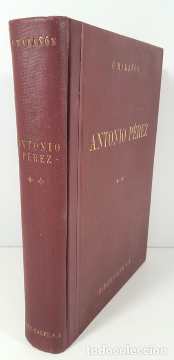 Libros de segunda mano: ANTONIO PÉREZ. EL HOMBRE, EL DRAMA, LA ÉPOCA. 2 TOMOS. G. MARAÑÓN. EDIT CALPE. 1948. - Foto 12 - 149793802