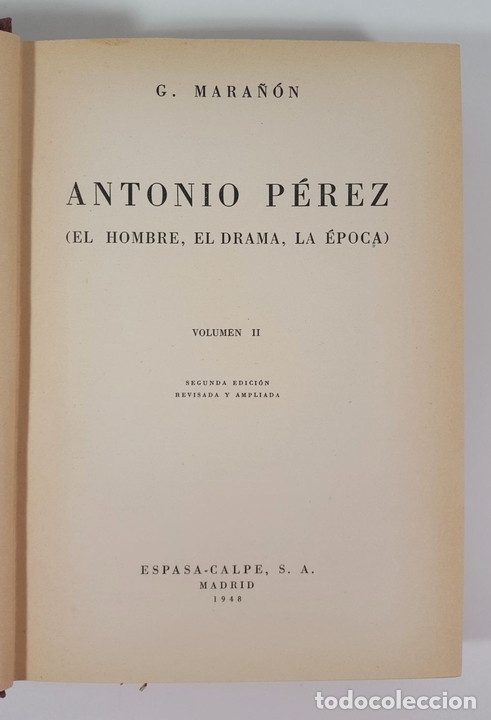 Libros de segunda mano: ANTONIO PÉREZ. EL HOMBRE, EL DRAMA, LA ÉPOCA. 2 TOMOS. G. MARAÑÓN. EDIT CALPE. 1948. - Foto 13 - 149793802